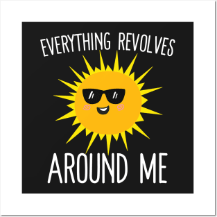 Everything Revolves Around Me Posters and Art